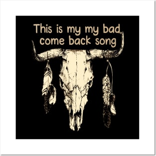 This is my my bad, come back song Skull Bull Feathers Posters and Art